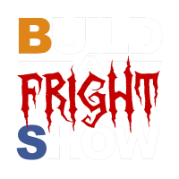 Build A Fright Show