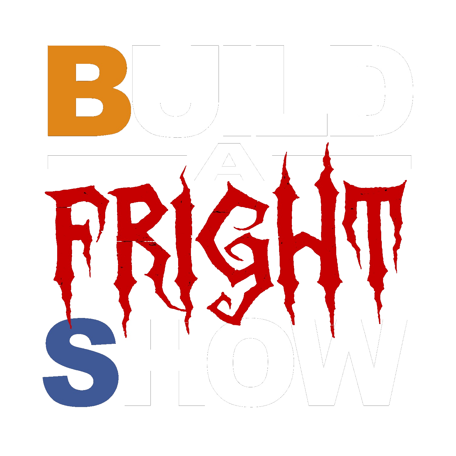 Build a Fright Show